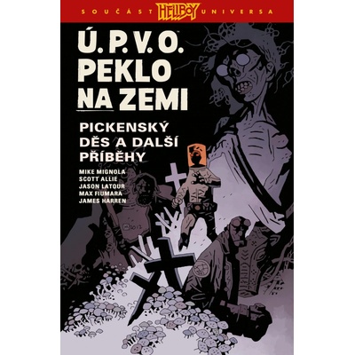 Ú.P.V.O. Peklo na zemi 05: Pickenský děs a další příběhy [Mingola Mike]