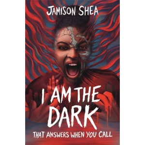 I Am The Dark That Answers When You Call | Jamison Shea (ISBN: 9781471414893)