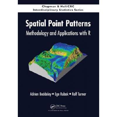 Spatial Point Patterns | Adrian Baddeley, Ege Rubak, Rolf Turner