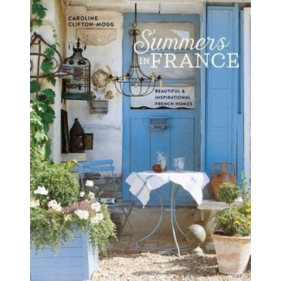 Summers in France - Caroline Clifton Mogg