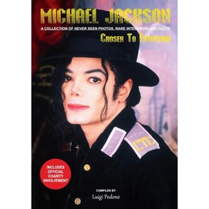 Michael Jackson - Chosen To Entertain: A collection of Never Seen Photos, Rare Interviews and Facts (ISBN: 9781523689484)