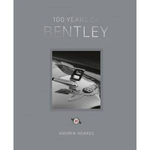 100 Years of Bentley - reissue (ISBN: 9780711273795)