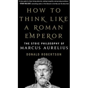 How to Think Like a Roman Emperor | Donald Robertson (ISBN: 9781250196620)