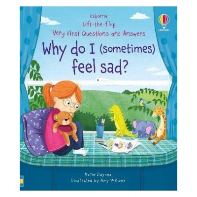Very First Questions a Answers: Why do I (sometimes) feel sad? Usborne Publishing