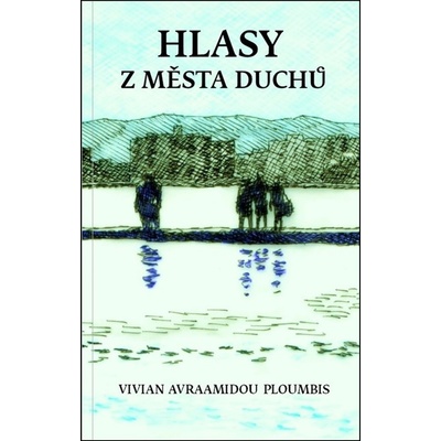 Hlasy z města duchů - Vivian Avraamidou-Ploumbis