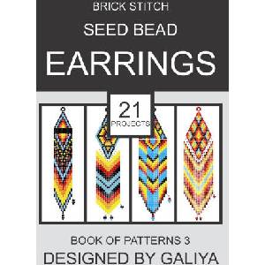 Brick Stitch Seed Bead Earrings. Book of Patterns 3 | Galiya (ISBN: 9798699720620)