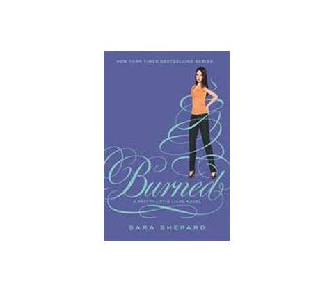 Burned - Sara Shepard