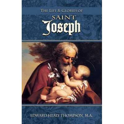 Life and Glories of St. Joseph | Edward Healy Thompson