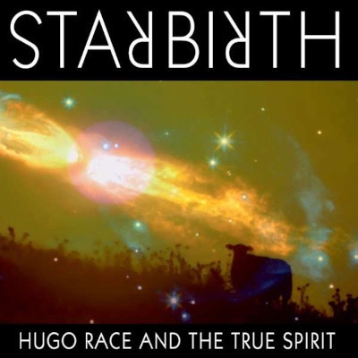Hugo Race & True Spirit - Starbirth Stardeath LP