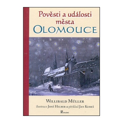 Pověsti a události města Olomouce - Willibald Müller