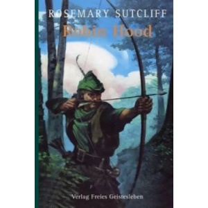 Robin Hood | Rosemary Sutcliff (ISBN: 9783772518713)