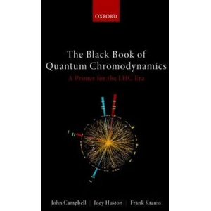 Black Book of Quantum Chromodynamics | John Campbell, Joey Huston, Frank Krauss (ISBN: 9780199652747)