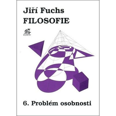 Filosofie 6. - Problém osobnosti - Jiří Fuchs
