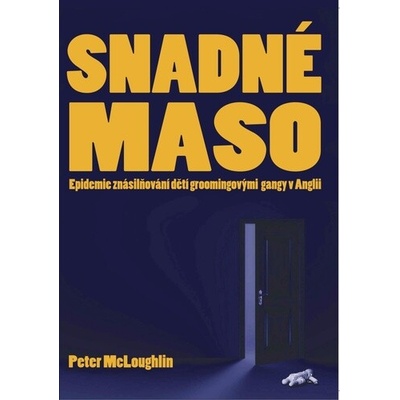 Snadné maso: Epidemie znásilňování dětí groomingovými gangy v Anglii