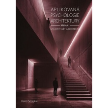 Aplikovaná psychologie architektury - Kniha I.
