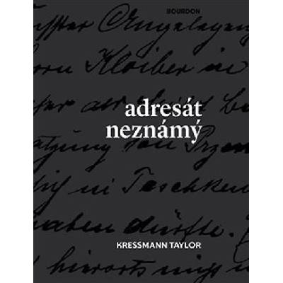 Adresát neznámý - Kathrine Kressmann Taylor