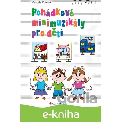 Pohádkové minimuzikály pro děti - Marcela Kotová