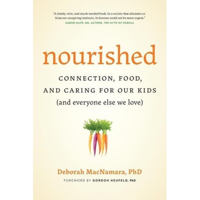 Nourished: Connection, Food, and Caring for Our Kids (And Everyone Else We Love)