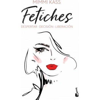 Booket Fetiches: despertar. decision. liberacion | mimmi kass