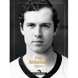 Franz Beckenbauer | Christoph Bausenwein (ISBN: 9783730706923)