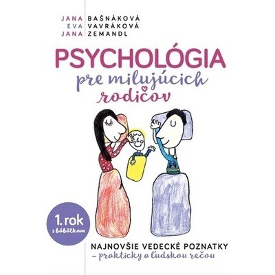 Psychológia pre milujúcich rodičov - Jana Bašnáková, Eva Vavráková, Jana Zemandl
