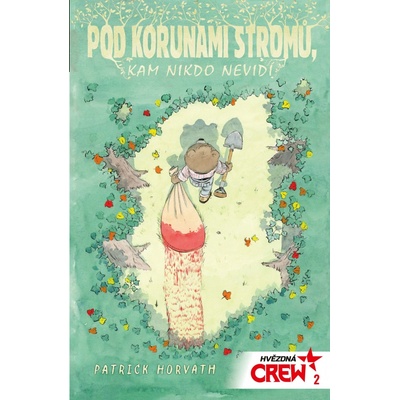 Hvězdná CREW 2 - Pod korunami stromů, kam nikdo nevidí