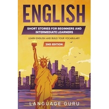 English Short Stories for Beginners and Intermediate Learners Learn English and Build Your Vocabulary Guru Language