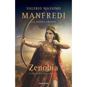 Zenobia. Il romanzo della regina guerriera | Valerio Massimo Manfredi (ISBN: 9788804803812)