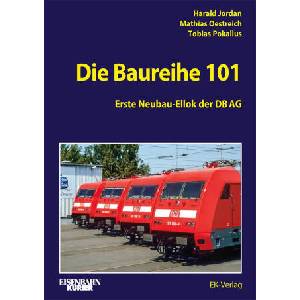 Die Baureihe 101 | Harald Jordan, Mathias Oestreich, Tobias Pokallus (ISBN: 9783844660777)