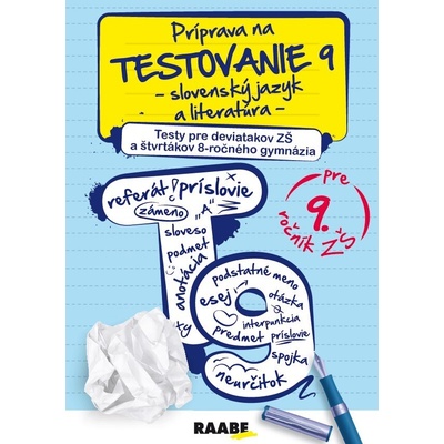 Príprava na testovanie 9 - Slovenský jazyk a literatúra - Testy pre deviatakov ZŠ a štvrtákov 8-ročného gymnázia