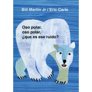 OSO POLAR OSO POLAR QU ES ESE | Bill Martin, Eric Carle, Teresa Mlawer (2002)