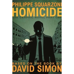 Homicide: The Graphic Novel, Part One | Philippe Squarzoni (ISBN: 9781250624628)
