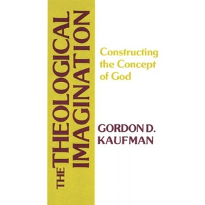 Theological Imagination | Gordon D. Kaufman (ISBN: 9780664243937)