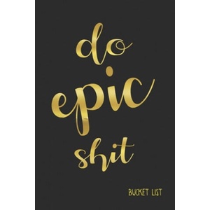 Bucket List: Do Epic Shit Couples Travel Bucket List | Feed Your Soul Press (ISBN: 9781089208556)