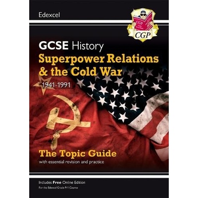 GCSE History Edexcel Topic Guide - Superpower Relations and the Cold War, 1941-1991