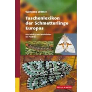 Taschenlexikon der Schmetterlinge Europas, Die häufigsten Nachtfalter im Porträt | Wolfgang Willner (ISBN: 9783494016344)