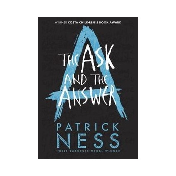 The Ask and the Answer Patrick Ness