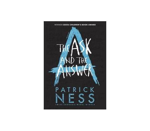 The Ask and the Answer Patrick Ness