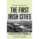 The First Irish Cities - David Dickson
