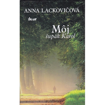 Môj šupák Karol - Lackovičová Anna