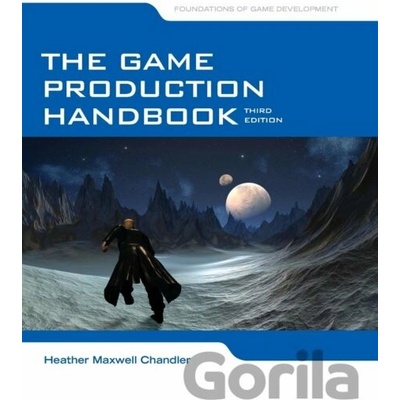 Game Production Handbook Chandler Heather Maxwell