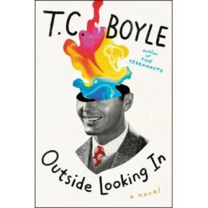 Outside Looking In | T. C. Boyle (ISBN: 9780062882998)