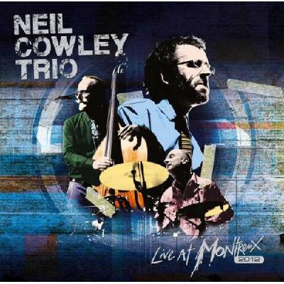 NEIL COWLEY TRIO - LIVE AT MONTREUX 2012 (1CD)
