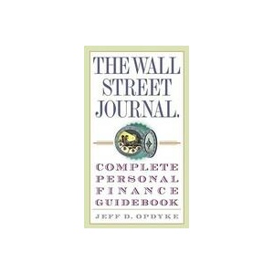 Wall Street Journal. Complete Personal Finance Guidebook | Jeff D. Opdyke (ISBN: 9780307336002)
