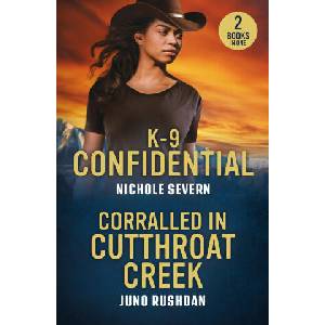 K-9 Confidential / Corralled In Cutthroat Creek | Nichole Severn, Juno Rushdan (2025)