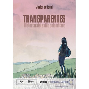 Transparentes. Historias del exilio colombiano (2020)
