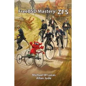 FreeBSD Mastery | Michael W Lucas, Allan Jude (ISBN: 9781642350005)