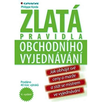 Zlatá pravidla obchodního vyjednávání - Phillippe Korda