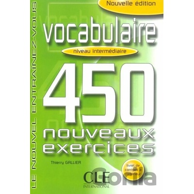 Vocabulaire 450 exercices intermédiaire - Cahier d´activités - Thierry Gallier