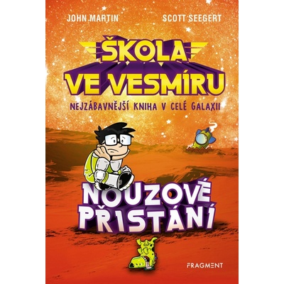 Škola ve vesmíru: Nouzové přistání - Scott Seegert, John Martin ilustrácie